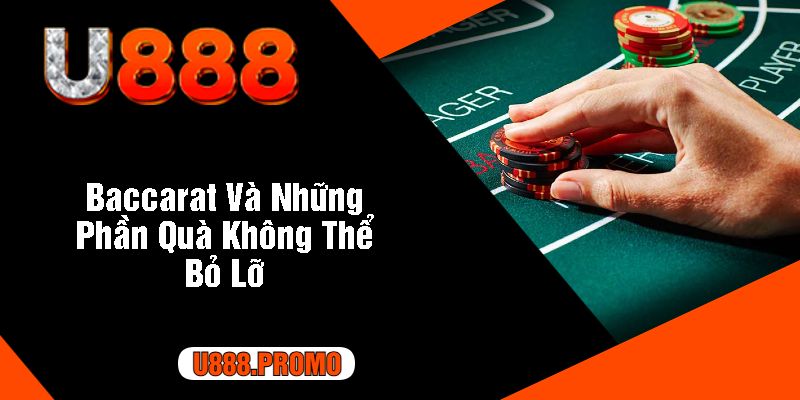 Baccarat Và Những Phần Quà Không Thể Bỏ Lỡ