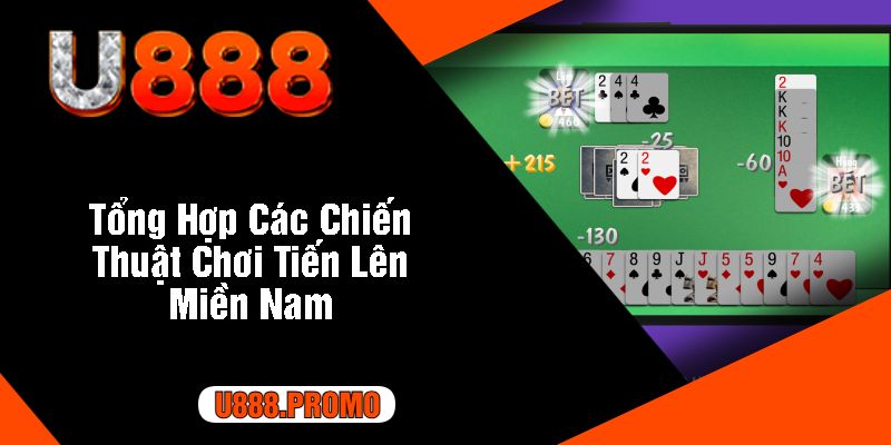 Tổng Hợp Các Chiến Thuật Chơi Tiến Lên Miền Nam